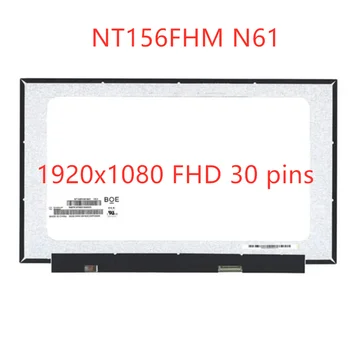 15,6 Тънък 30-Пинов екран NT156FHM N61 NT156FHM-N61 NT156FHM-N62 N156HGA EA3 B156HTN06.1 LCD панела 1920*1080 FHD