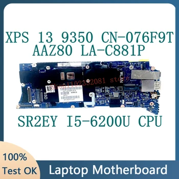 CN-076F9T 076F9T 76F9T дънна Платка AAZ80 LA-C881P За DELL XPS 13 9350 дънна Платка на лаптоп с процесор SR2EY I5-6200U 8 GB 100% Тестван НОРМАЛНО